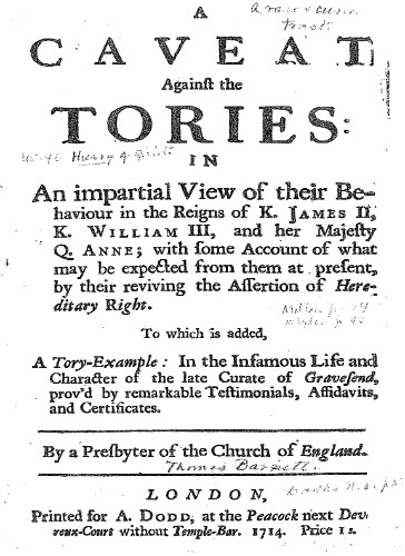 An image of "A Caveat Against the Tories" published in 1714. The imprint reads "Printed for A. Dodd, at the Peacock next Devreux-Court without Temple Bar, 1714"